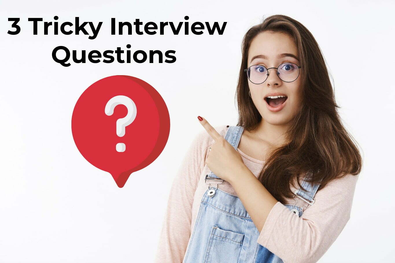 3 Tricky Interview Questions and How to Ace Them